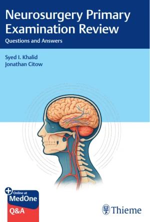 Neurosurgery Primary  Examination Review - Questions and Answers